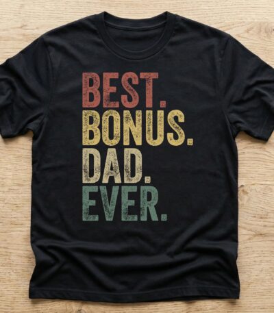 Best Bonus Dad Ever Shirt - Stepfather Father's Day Gift