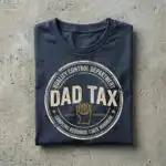 Dad Tax – Quality Control Certified Sampling Shirt