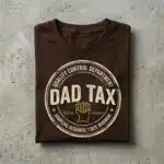 Dad Tax – Quality Control Certified Sampling Shirt