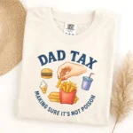 Dad Tax Making Sure It's Not Poison — Funny Dad Shirt