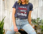 Everyone In America Parties On My Birthday Shirt