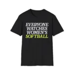 Everyone Watches Women’s Softball Shirt