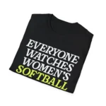 Everyone Watches Women’s Softball Shirt
