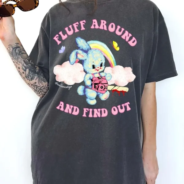 Fluff Around and Find Out Bunny Chainsaw Shirt