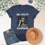 Girl, Hold My Earrings – Patriotic Statement Shirt