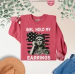 Girl, Hold My Earrings – Patriotic Statement Shirt