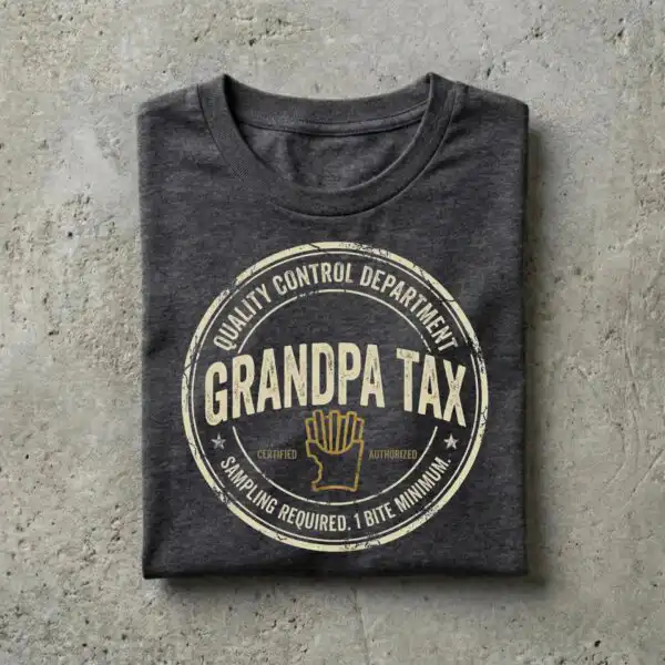 Grandpa Tax Shirt | Sarcastic Foodie & Family Gift