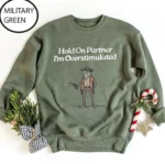 Hold On Partner I'm Overstimulated Sweatshirt