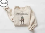 Hold On Partner I'm Overstimulated Sweatshirt