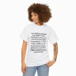 I Am Clinically Insane Shirt