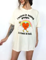 I Believe in Holding Grudges Oversized Shirt