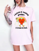 I Believe in Holding Grudges Oversized Shirt
