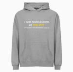 I Got Narcanned At The Pitt Hoodie