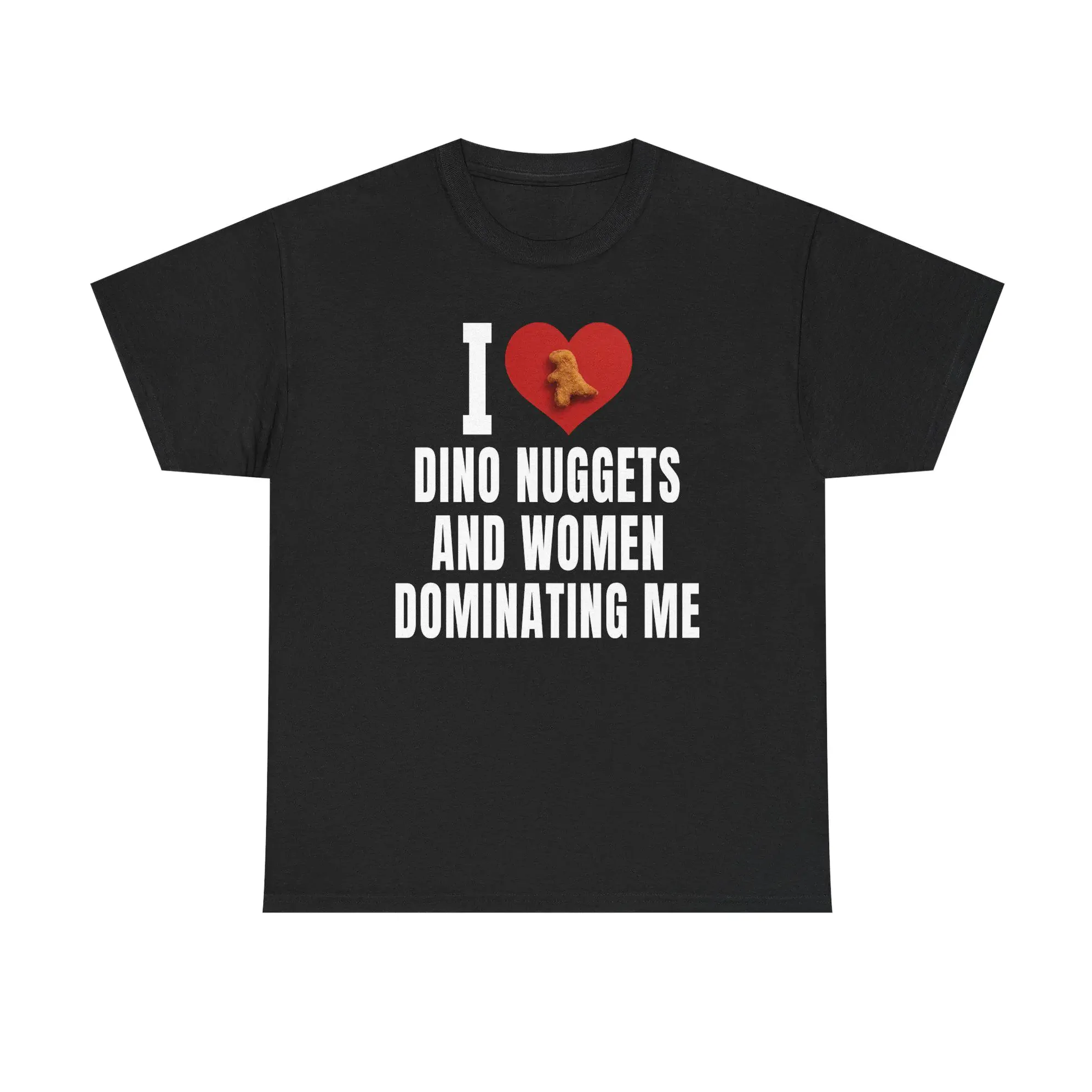 I Love Dino Nuggets And Women Dominating Me Shirt I Love Dino Nuggets And Women Dominating Me Shirt