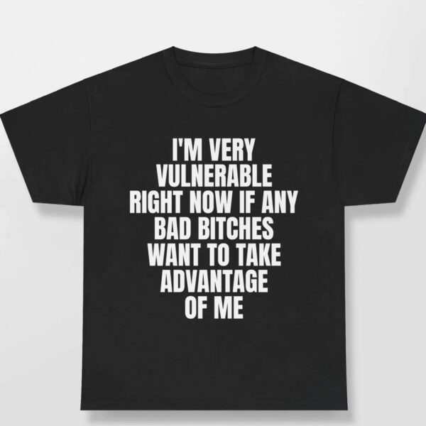 I'm Very Vulnerable Bad Bitch Relaxed Cotton Shirt