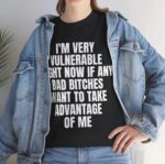 I'm Very Vulnerable Bad Bitch Relaxed Cotton Shirt
