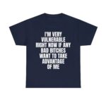 I'm Very Vulnerable Bad Bitch Relaxed Cotton Shirt