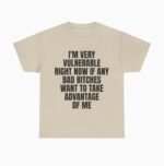 I'm Very Vulnerable Bad Bitch Relaxed Cotton Shirt