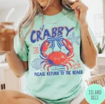 If Crabby Please Return to the Beach Shirt