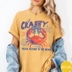 If Crabby Please Return to the Beach Shirt