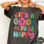 It's a Good Day to Be Happy Retro Boho Graphic Shirt