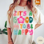 It's a Good Day to Be Happy Retro Boho Graphic Shirt
