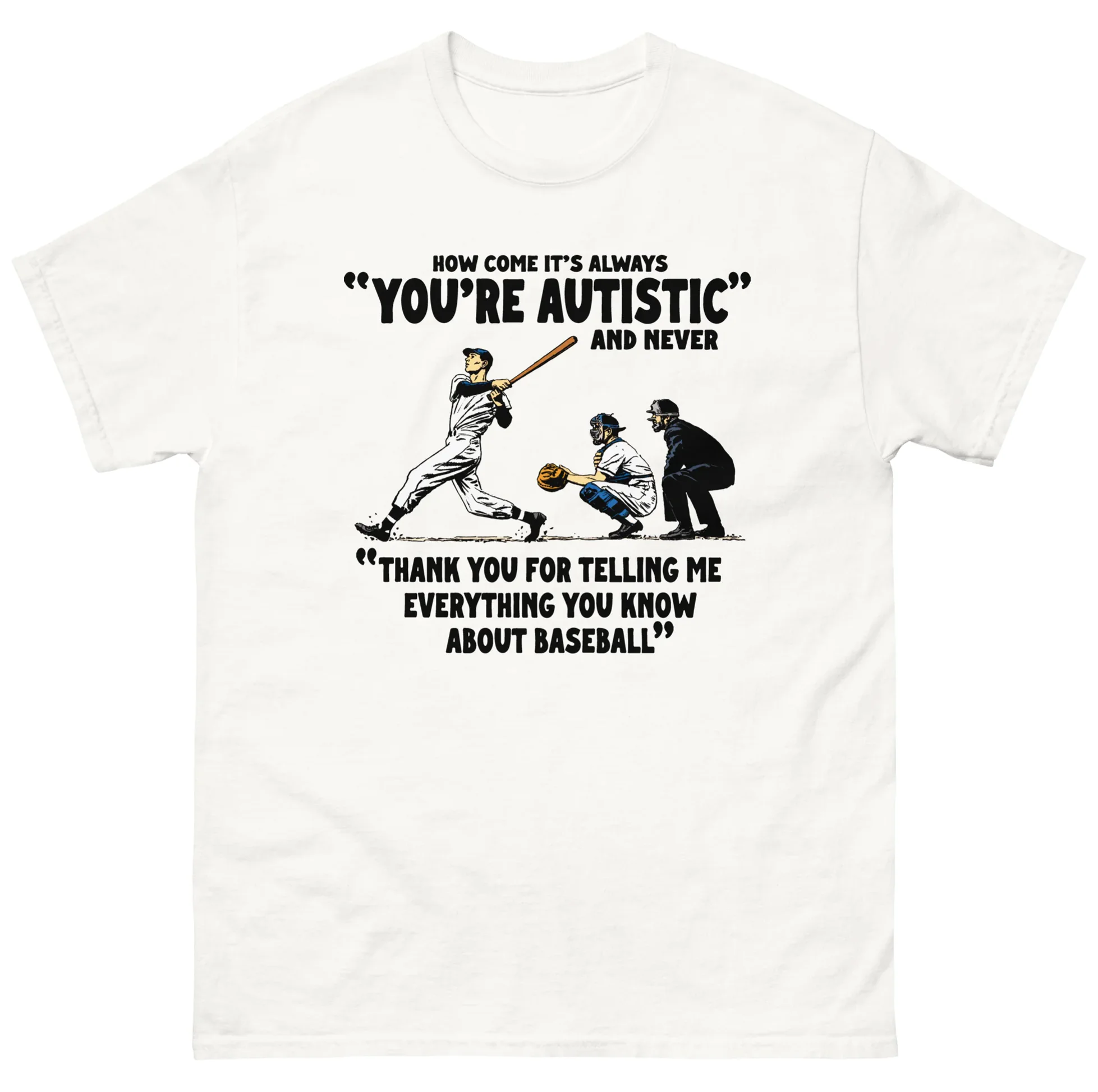 It’s Always You’re Autistic Baseball Shirt It's Always You're Autistic Baseball Shirt