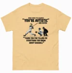 It's Always You're Autistic Baseball Shirt