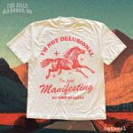 It's Not Delusional, I'm Just Manifesting Shirt
