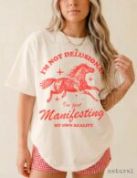 It's Not Delusional, I'm Just Manifesting Shirt