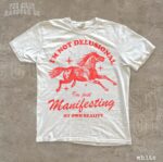 It's Not Delusional, I'm Just Manifesting Shirt