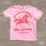 It's Not Delusional, I'm Just Manifesting Shirt