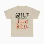 MILF Man I Love Feet Shirt