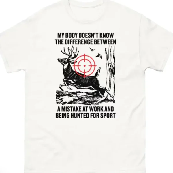 My Body Doesn't Know The Difference Shirt