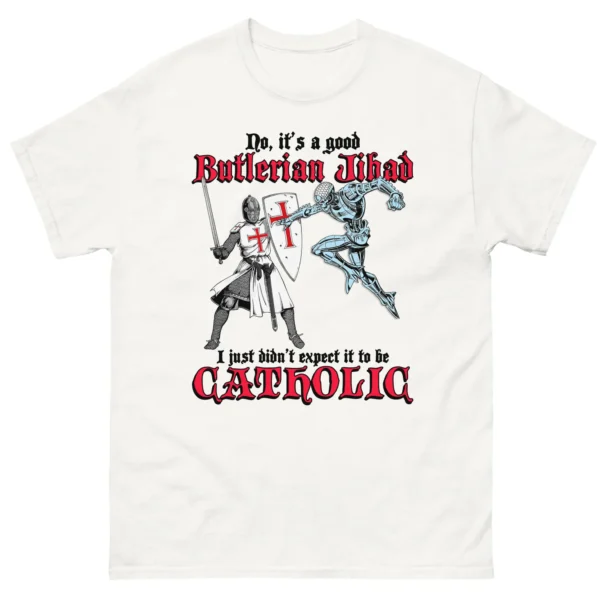 No, It's a Good Butlerian Jihad, I Didn't Expect Catholic Shirt