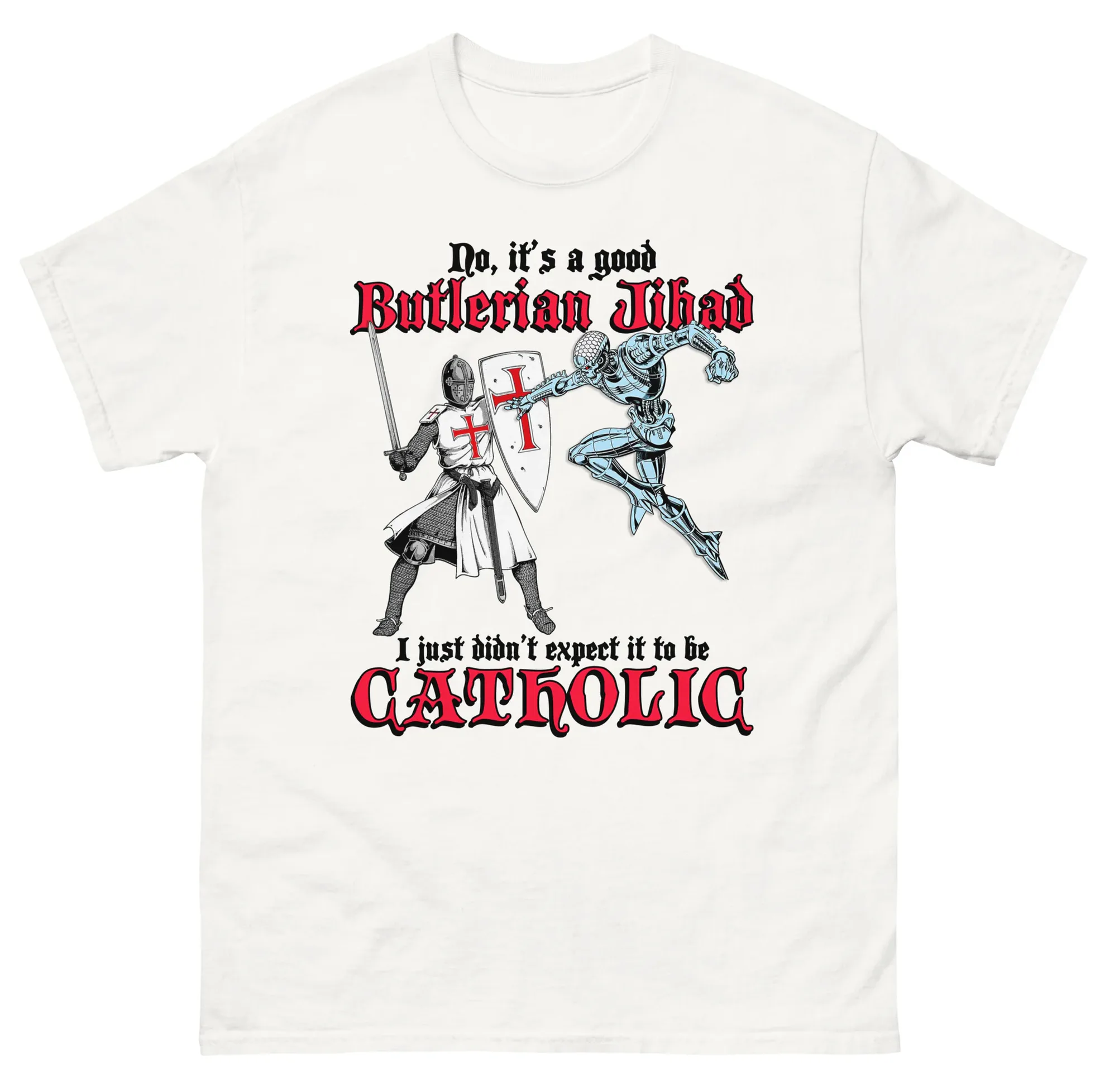 No, It’s a Good Butlerian Jihad, I Didn’t Expect Catholic Shirt No, It's a Good Butlerian Jihad, I Didn't Expect Catholic Shirt