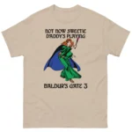Not Now Sweetie Daddy's Playing Baldur's Gate 3 Shirt