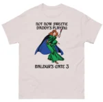 Not Now Sweetie Daddy's Playing Baldur's Gate 3 Shirt