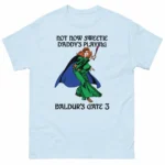 Not Now Sweetie Daddy's Playing Baldur's Gate 3 Shirt