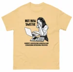 Not Now Sweetie Mommy Shirt