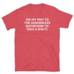 On My Way to the Genderless Bathroom — Funny Pride Shirt