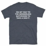 On My Way to the Genderless Bathroom — Funny Pride Shirt