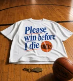 Please Win Before I Die New York Knicks Shirt