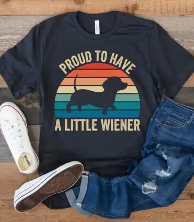 Proud to Have a Little Wiener Funny Dachshund Shirt