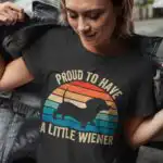 Proud to Have a Little Wiener Funny Dachshund Shirt