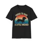 Proud to Have a Little Wiener Funny Dachshund Shirt