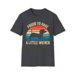 Proud to Have a Little Wiener Funny Dachshund Shirt