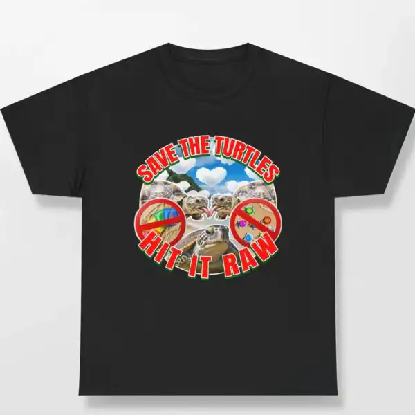 Save the Turtles Hit It Raw Shirt