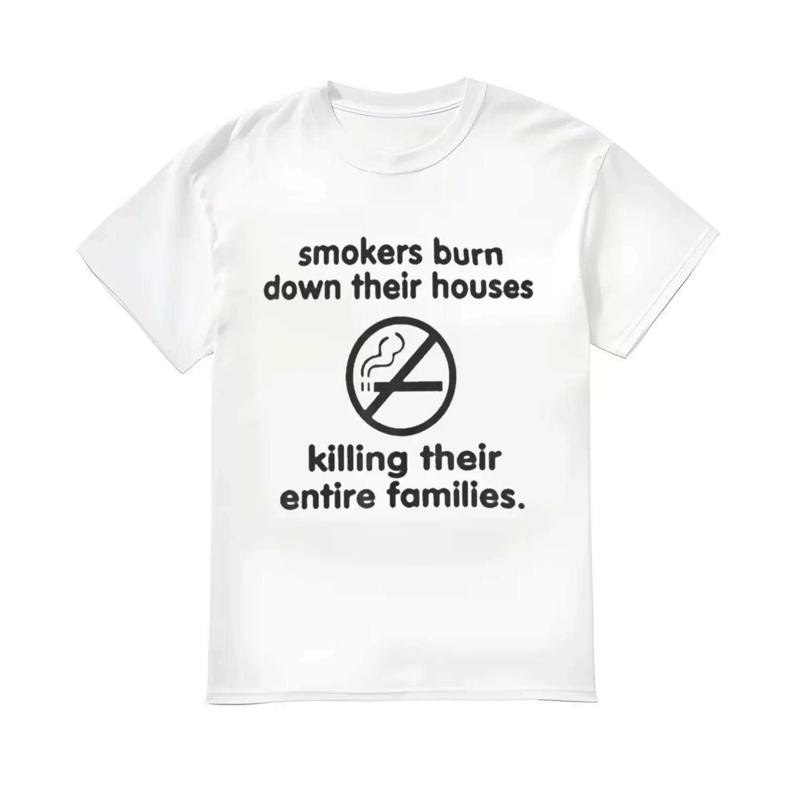 Smokers Burn Down Their Houses Killing Their Entire Families Shirt Smokers Burn Down Their Houses Killing Their Entire Families Shirt