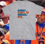 Sorry. Can't. Knicks. Bye. Basketball Fan Shirt